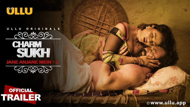 Charmsukh (Jane Anjane Mein 2) (2020) Part 1 Ullu Originals