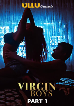 Virgin Boys Part: 1 (2020) ULLU Originals