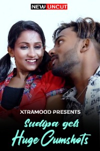 Sudipa Gets Huge Cumshots (2022) (Xtramood Originals) Uncut