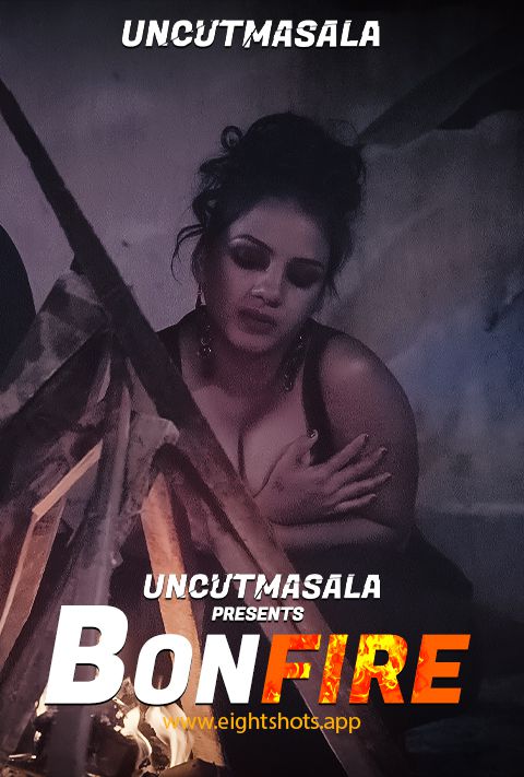 BonFire (2021) Season 1 EightShots Uncut