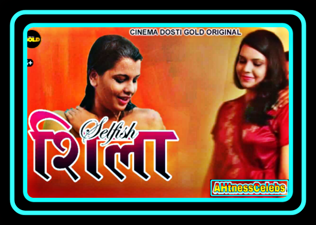 Selfish Sheila (2021) CinemaDosti Originals