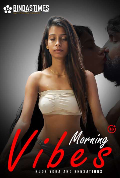Morning Vibes (2021) BindasTimes Originals Uncut